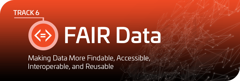 Track 6: FAIR Data Track 6: FAIR Data